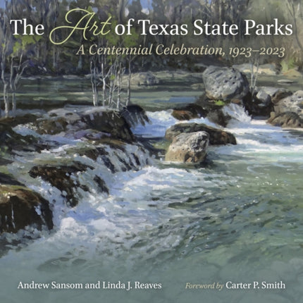 The Art of Texas State Parks: A Centennial Celebration, 1923-2023