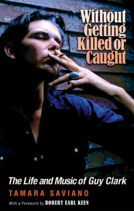 Without Getting Killed or Caught: The Life and