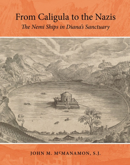 From Caligula to the Nazis: The Nemi Ships in