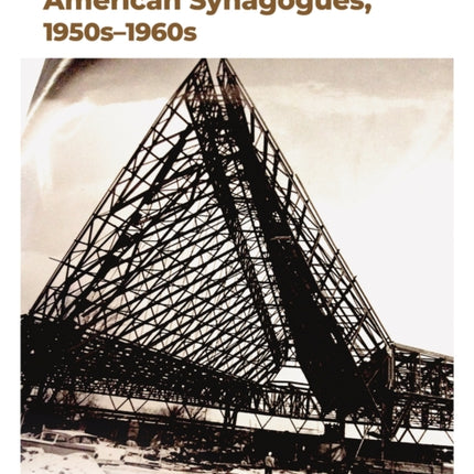 The Architecture of Modern American Synagogues,