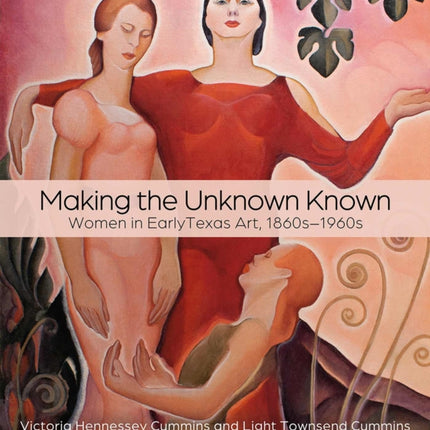Making the Unknown Known  Women in Early Texas