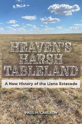 Heaven's Harsh Tableland: A New History of the