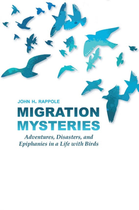 Migration Mysteries  Adventures Disasters and