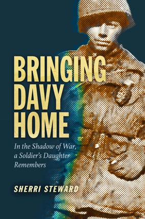 Bringing Davy Home  In the Shadow of War a