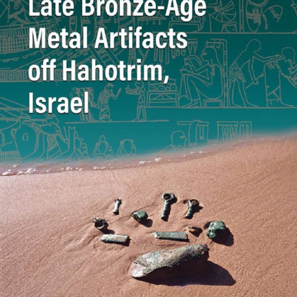 Late BronzeAge Metal Artifacts off Hahotrim