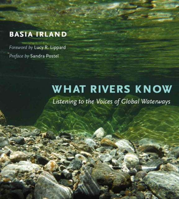 What Rivers Know  Listening to the Voices of