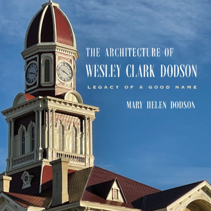The Architecture of Wesley Clark Dodson