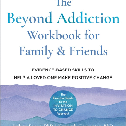 The Beyond Addiction Workbook for Family and