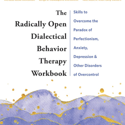Radically Open Dialectical Behavior Therapy Workbook