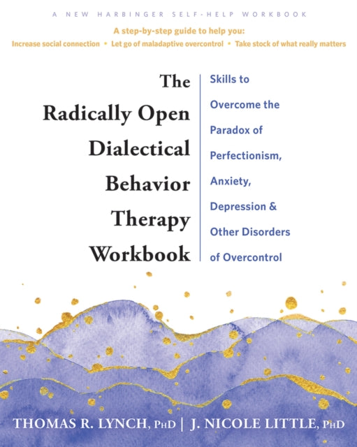 Radically Open Dialectical Behavior Therapy Workbook