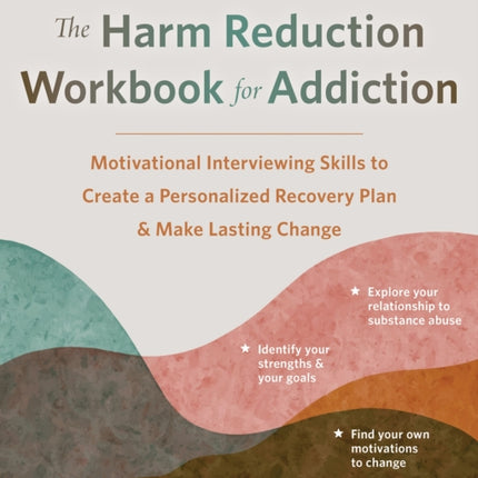 The Harm Reduction Workbook for Addiction
