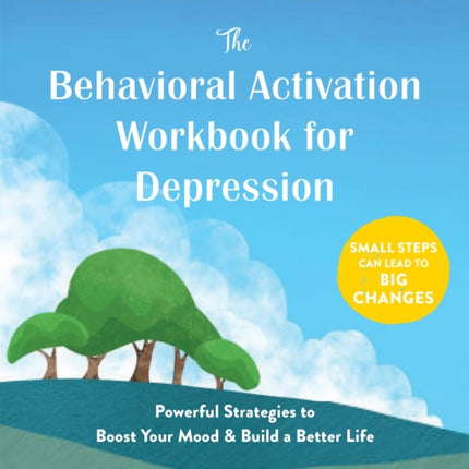 The Behavioral Activation Workbook for Depression