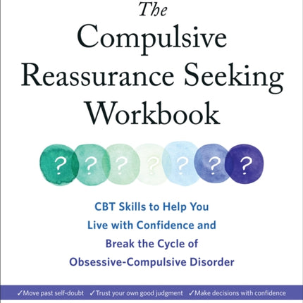 The Compulsive Reassurance Seeking Workbook