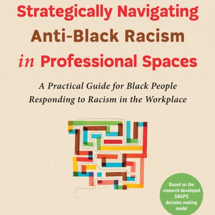 Strategically Navigating AntiBlack Racism in