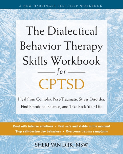 The Dialectical Behavior Therapy Skills Workbook