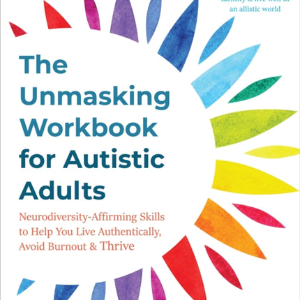The Unmasking Workbook for Autistic Adults