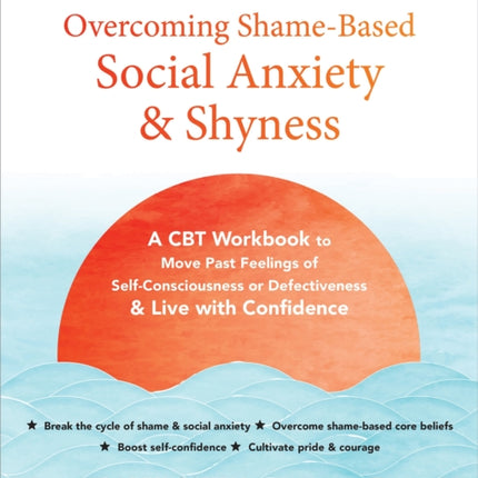 Overcoming ShameBased Social Anxiety and Shyness