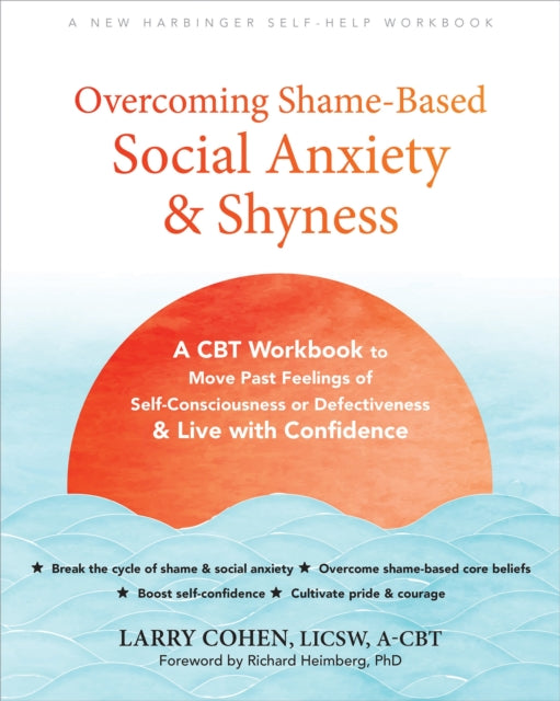 Overcoming ShameBased Social Anxiety and Shyness