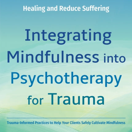 Integrating Mindfulness into Psychotherapy for