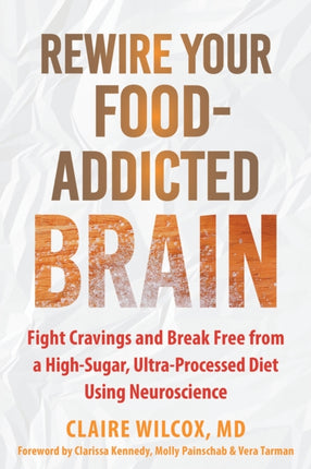 Rewire Your FoodAddicted Brain