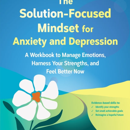 The SolutionFocused Mindset for Anxiety and