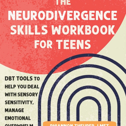 The Neurodivergence Skills Workbook for Teens