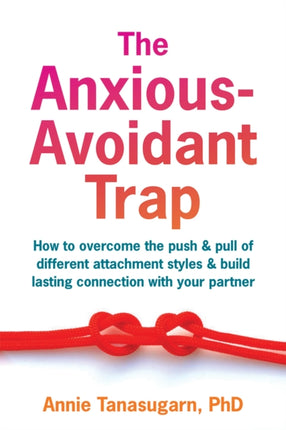 The AnxiousAvoidant Trap