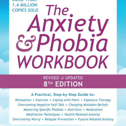 The Anxiety and Phobia Workbook 8th Edition