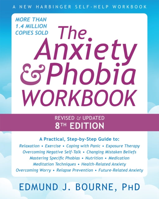 The Anxiety and Phobia Workbook 8th Edition