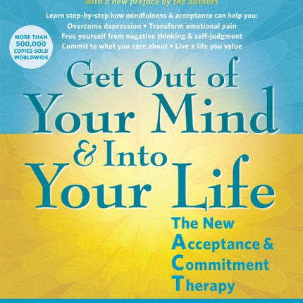 Get Out of Your Mind and Into Your Life