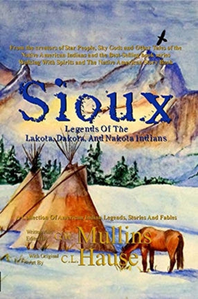 Sioux Legends Of The Lakota, Dakota, And Nakota