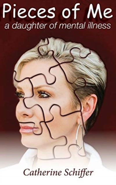 Pieces of Me: A Daughter of Mental Illness
