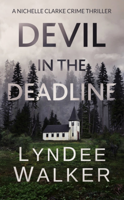 Devil in the Deadline: A Nichelle Clarke Crime Thriller