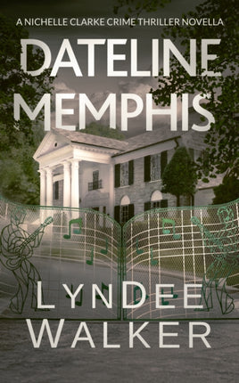 Dateline Memphis: A Nichelle Clarke Novella