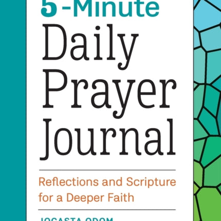 5-Minute Daily Prayer Journal: Reflections and Scripture for a Deeper Faith