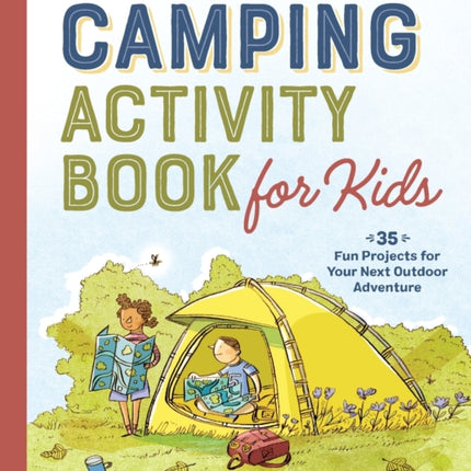 Camping Activity Book for Kids: 35 Fun Projects