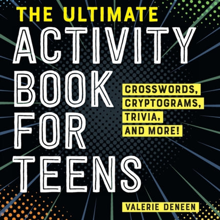 The Ultimate Activity Book for Teens: Crosswords,