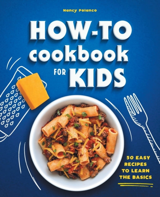 How-To Cookbook for Kids: 50 Easy Recipes to