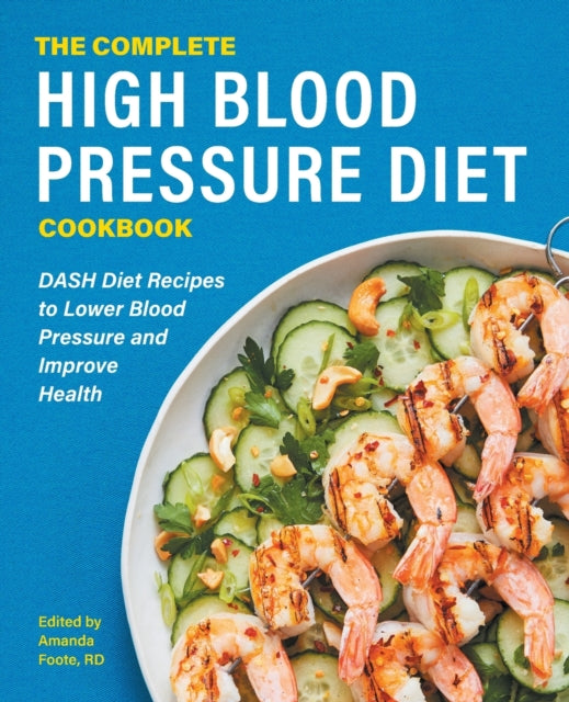 The Complete High Blood Pressure Diet Cookbook: