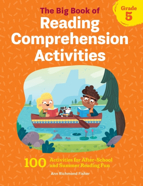 The Big Book of Reading Comprehension Activities, Grade 5: 100 Activities for After-School and Summer Reading Fun