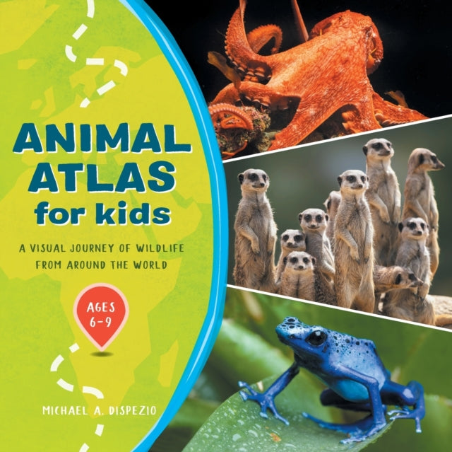 Animal Atlas for Kids: A Visual Journey of