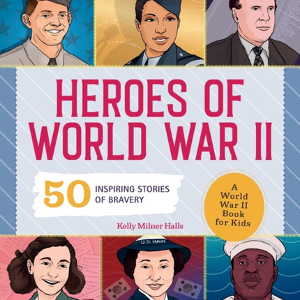 Heroes of World War II: A World War II Book for