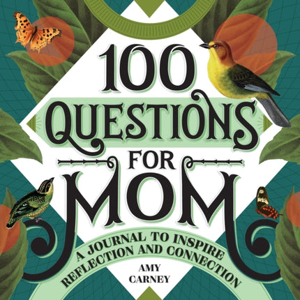 100 Questions for Mom: A Journal to Inspire