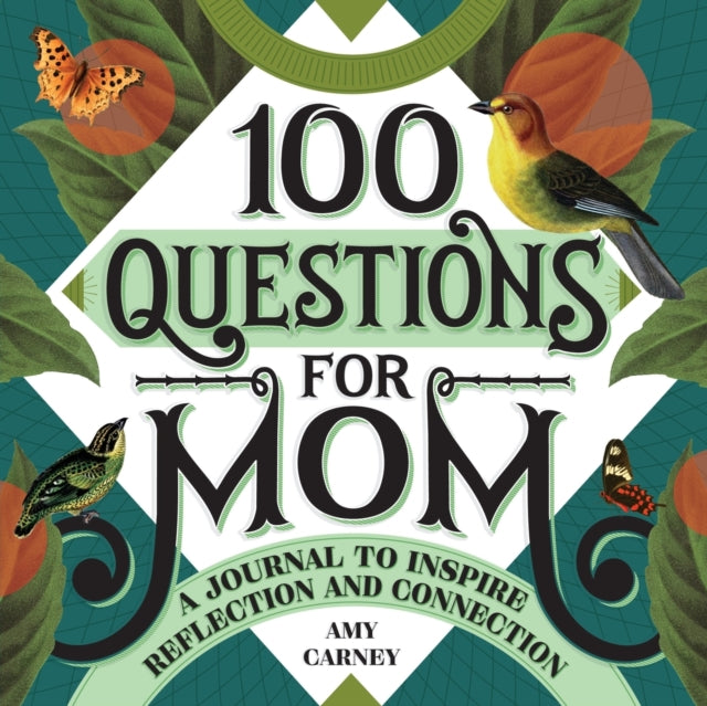 100 Questions for Mom: A Journal to Inspire