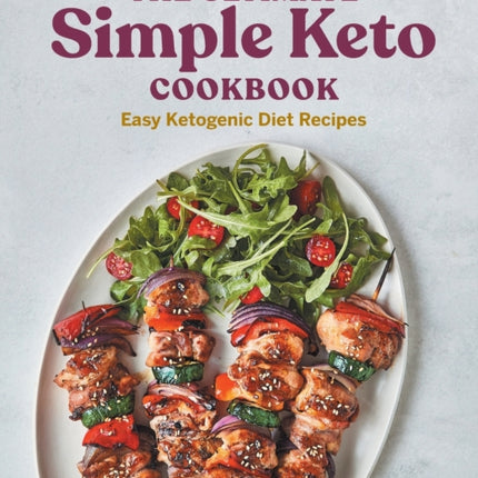 The Ultimate Simple Keto Cookbook: Easy Ketogenic