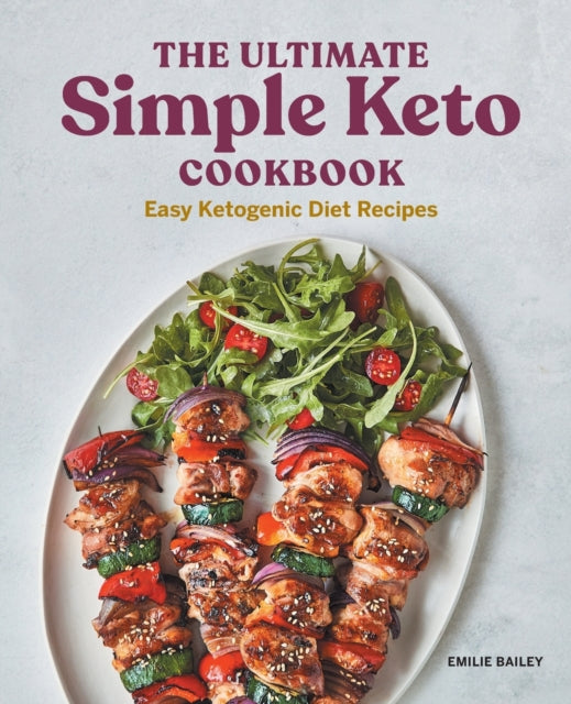The Ultimate Simple Keto Cookbook: Easy Ketogenic