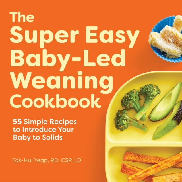 The Super Easy Baby-Led Weaning Cookbook: 55