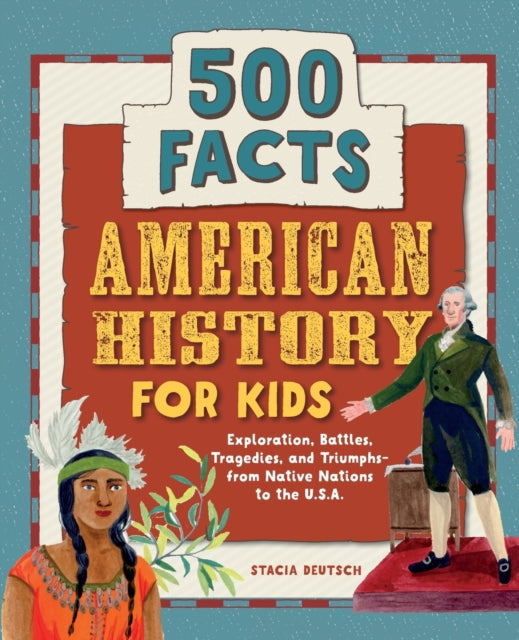 American History for Kids: 500 Facts!