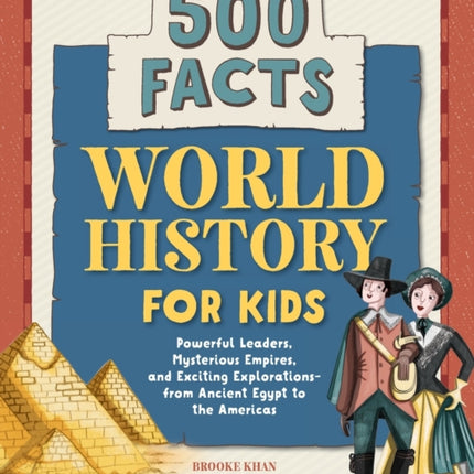 World History for Kids: 500 Facts