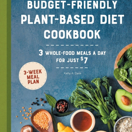 Budget-Friendly Plant-Based Diet Cookbook: 3